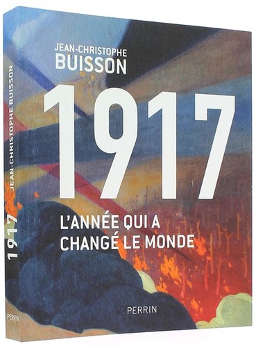 1917 L'année qui a changé le monde / Jean-Christophe Buisson