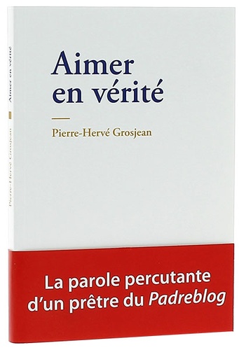 Aimer en vérité / Pierre-Hervé Grosjean