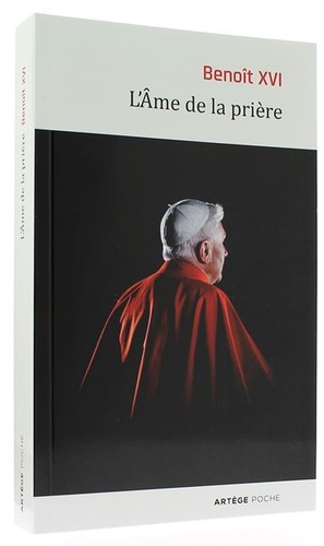 Âme de la prière / Benoît XVI