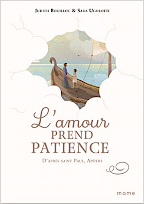 Amour prend patience d'après saint Paul, apôtre / Judith Bouilloc, Sara Ugolotti