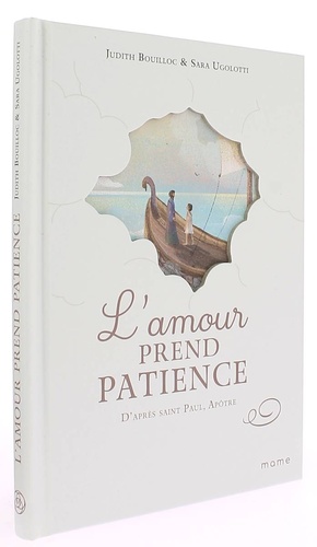 Amour prend patience d'après saint Paul, apôtre / Judith Bouilloc, Sara Ugolotti