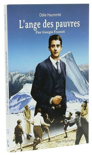 Ange des pauvres Pier Giorgio Frassati (Coll. Sentinelles) / Odile Haumonté