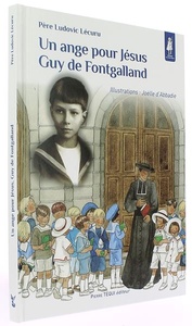 Ange pour Jésus, Guy de Fontgalland (Coll. Petits Pâtres) / Dom Ludovic Lécuru