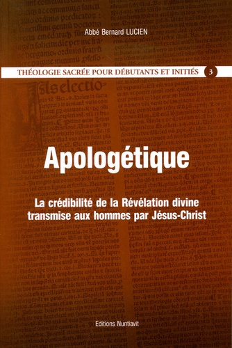 Apologétique  T.3 / Abbé Bernard Lucien