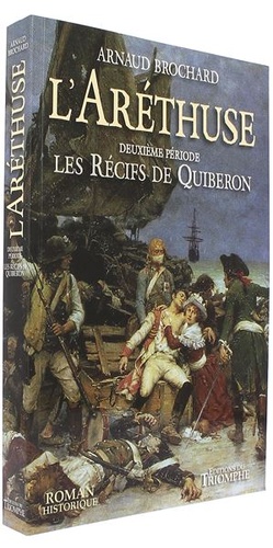 Aréthuse - Deuxième période : Les récifs de Quiberon / Arnaud Brochard