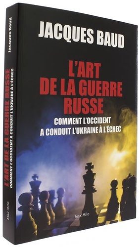 Art de la guerre russe - Comment l'Occident a conduit l'Ukraine à l'échec / Jacques Baud