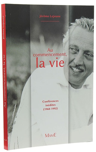 Au commencement la vie / Jérôme Lejeune