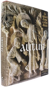 Autun (Coll. la grâce d'une cathédrale) / Collectif