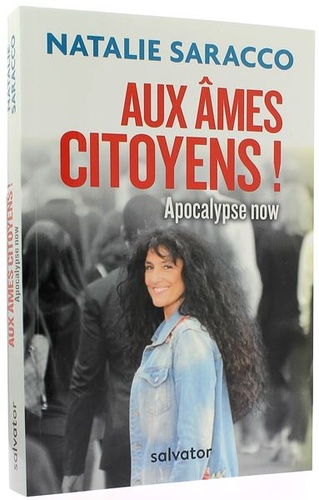 Aux âmes citoyens ! - Apocalypse now / Natalie Saracco