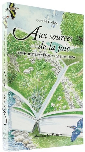 Aux sources de la joie avec Saint François de Sales / Chanoine F. Vidal