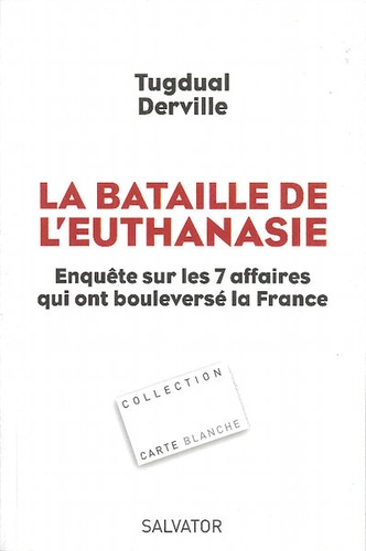 Bataille de l'Euthanasie / Tugdual Derville