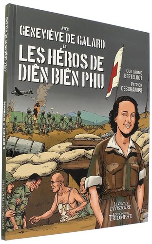 BD Avec Geneviève de Galard et les héros de Diên Biên Phu / Guillaume Berteloot, Patrick Deschamps