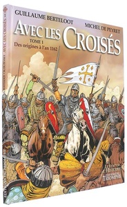 BD Avec les croisés - T.1 - Des origines à 1162 / Michel de Peyret, Guillaume Berteloot