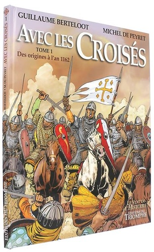 BD Avec les croisés - T.1 - Des origines à 1162 / Michel de Peyret, Guillaume Berteloot