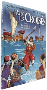 BD Avec les croisés - T.2 - De 1162 à la fin des états latins / Michel de Peyret, Guillaume Berteloot