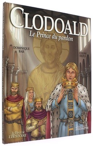 BD Clodoald le prince du pardon / Dominique Bar et Coline Dupuy