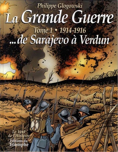 BD Grande Guerre T. 1 de Sarajevo à Verdun / Glogowski