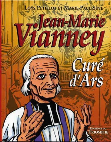 BD Jean-Marie Vianney Curé d'Ars / Sève Pétillot