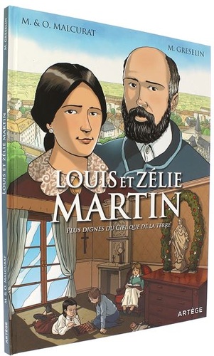 BD Louis et Zélie Martin - Plus dignes du Ciel que de la terre / Olivier Malcurat, Marie Malcurat, Marco Greselin