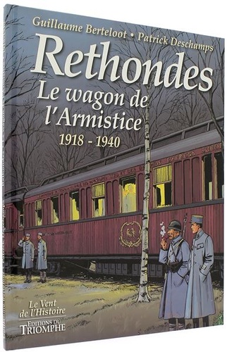 BD Rethondes - Le wagon de l'Armistice (1918-1940) / G. Berthelot , P. Deschamps          (1918-1940)