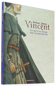 BD Vincent un saint au temps des mousquetaires / Dufaux, Jamar