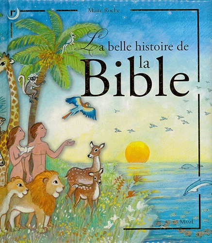 Belle histoire de la Bible / Maïte Roche