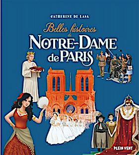 Belles histoires de Notre-Dame de Paris / Catherine de Lasa