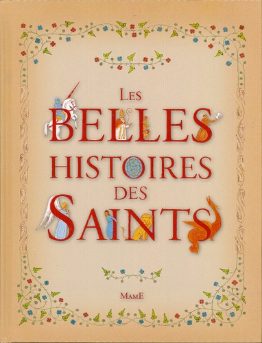 Belles histoires des saints / Anne Lanoë, Claire de Gastold