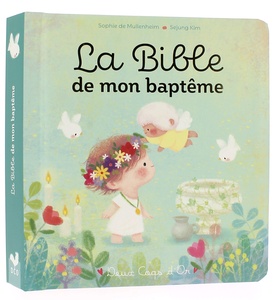 Bible de mon baptême - Album / Sophie de Mullenheim, Sejung Kim