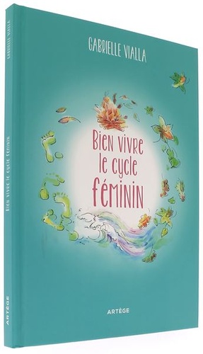 Bien vivre le cycle féminin / Gabrielle Vialla 