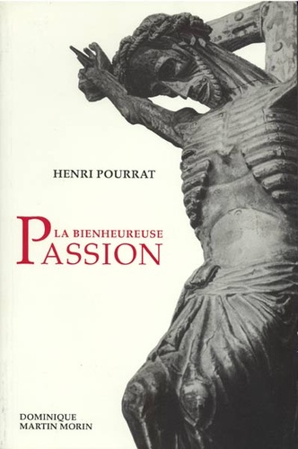 Bienheureuse Passion / Henri Pourrat