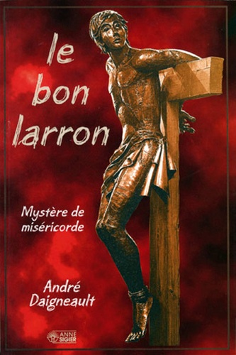 Bon larron / André Daigneault