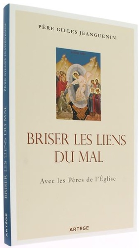 Briser les liens du mal / Gilles Jeanguenin