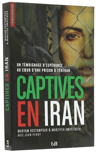 Captives en Iran / Maryam Rostampour, Marziyeh Amirizadeh