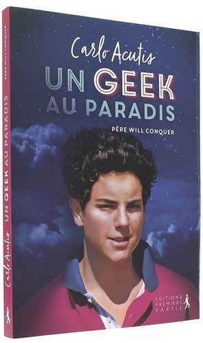 Carlo Acutis - Un geek au Paradis / Will Conquer