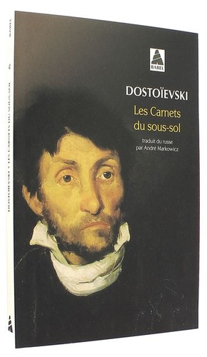 Carnets du sous-sol (Poche) / Fédor Mikhaïlovitch Dostoïevski - A. Markowicz (Traducteur)