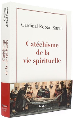 Catéchisme de la vie spirituelle / Nicolas Diat, Robert Sarah