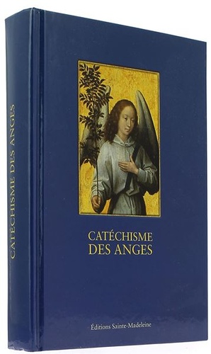 Catéchisme des Anges / Dom Gérard