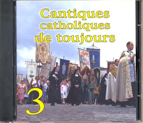 CD Cantiques catholiques de toujours  Vol.3