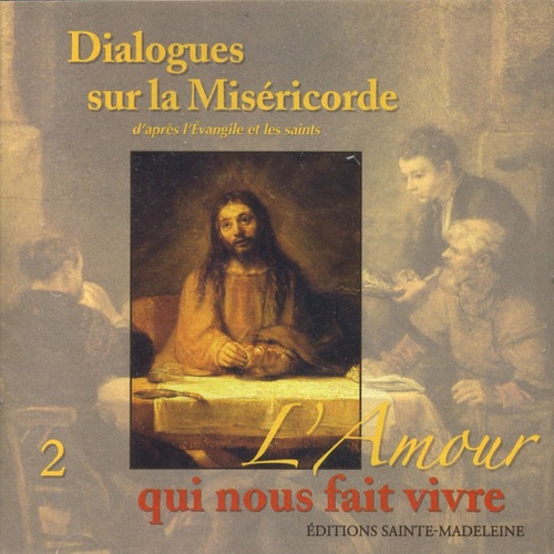 CD Dialogues Miséricorde : 2 Amour qui nous fait vivre