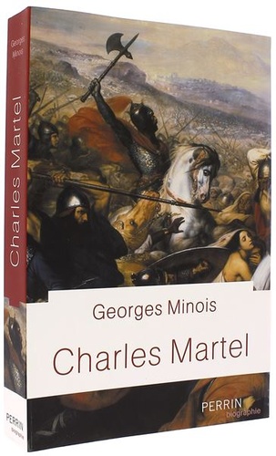 Charles Martel / Georges Minois