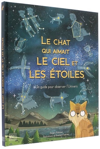 Chat qui aimait le ciel et les étoiles / Stuart Atkinson, Brendan Kearney