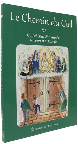 Chemin du Ciel - Catéchisme 3e année - Livre / Collectif