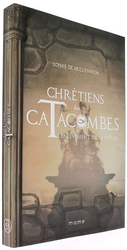 Chrétiens des catacombes T.6 L'enlèvement de la vestale / Sophie de Mullenheim