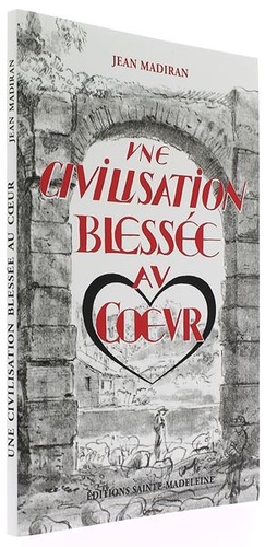 Civilisation blessée au cœur / Madiran