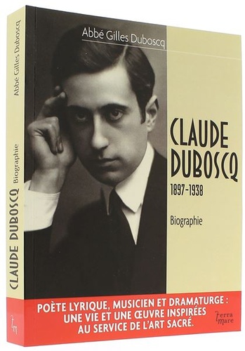 Claude Duboscq 1897-1938 / Gilles Duboscq