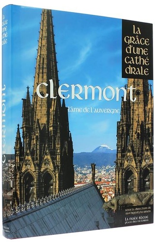 Clermont la grâce d'une cathédrale / Collectif