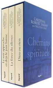 Coffret Chemins spirituels - Dieu ou rien ; La force du silence ; Le soir approche et déjà le jour baisse / Robert Sarah, Nicolas Diat