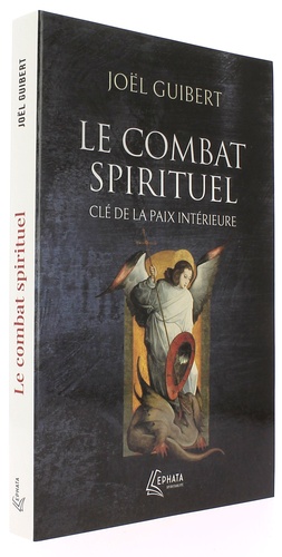 Combat spirituel - clé de la paix intérieure (Poche) / Joël Guibert