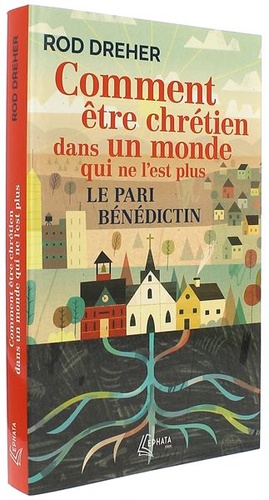 Comment être chrétien dans un monde qui ne l'est plus - Le pari bénédictin (poche) / Rod Dreher